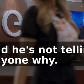 and he's not telling anyone why.