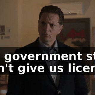 but government still won't give us license.