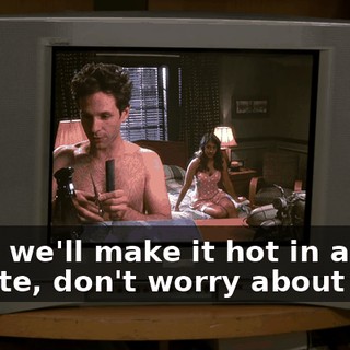 Well, we'll make it hot in a minute, don't worry about that.