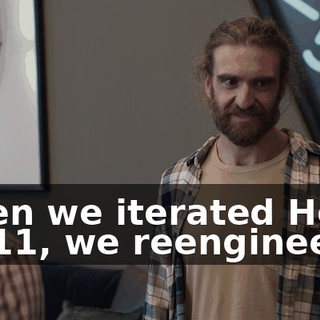 When we iterated Hooli OS 11, we reengineered