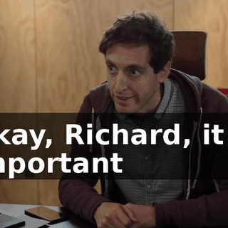 Okay, Richard, it is important