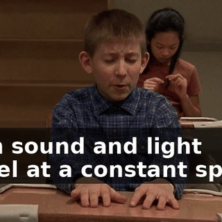Both sound and light travel at a constant speed,