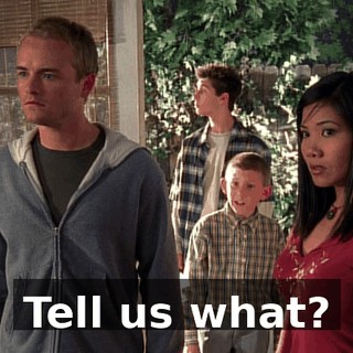 Tell us what?