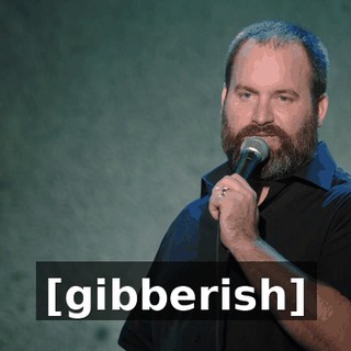 [gibberish]