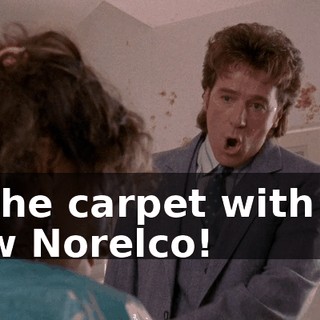 in the carpet with my new Norelco!