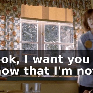 Look, I want you to know that I'm not
