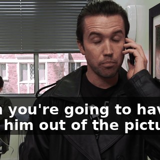 Then you're going to have to take him out of the picture.
