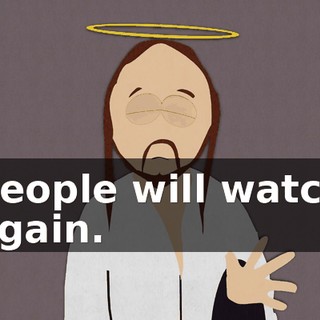 People will watch again.