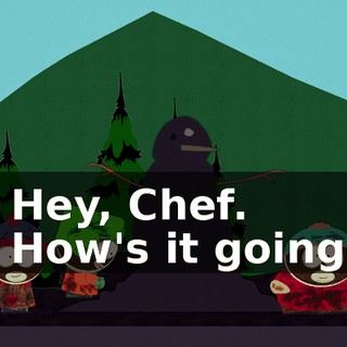 - Hey, Chef. - How's it going?