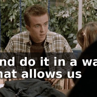And do it in a way that allows us