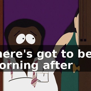 ♪ There's got to be a morning after ♪