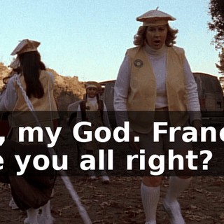 Oh, my God. Francis, are you all right?