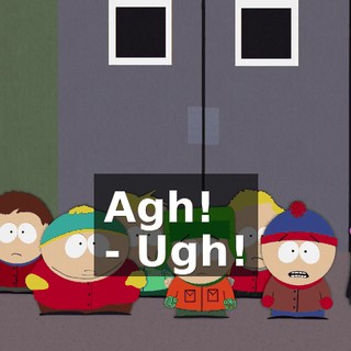 Agh! - Ugh!