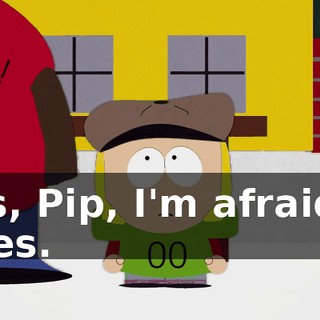 Yes, Pip, I'm afraid it does.