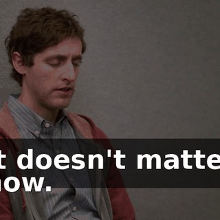 It doesn't matter now.