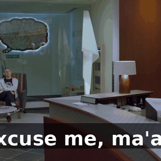 - Excuse me, ma'am?
