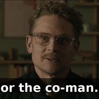 or the co-man.