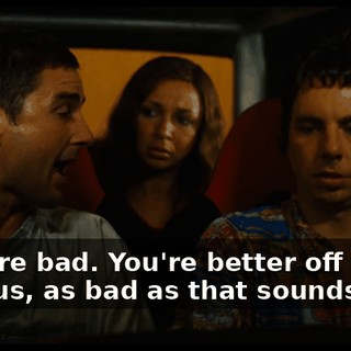 They're bad. You're better off being with us, as bad as that sounds.