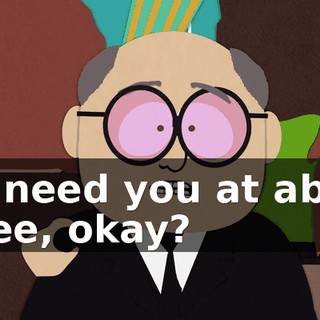 We need you at about three, okay?