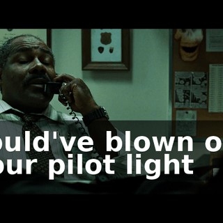 could've blown out your pilot light