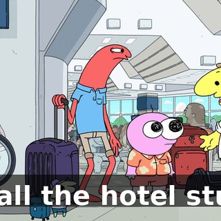 of all the hotel stuff.