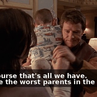 - Of course that's all we have. - We're the worst parents in the world.