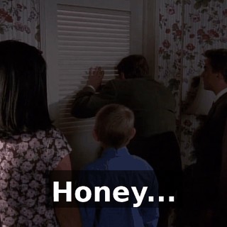 Honey...