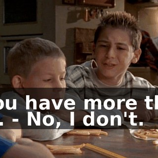 - You have more than me. - No, I don't.