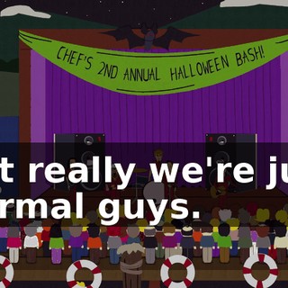 but really we're just normal guys.