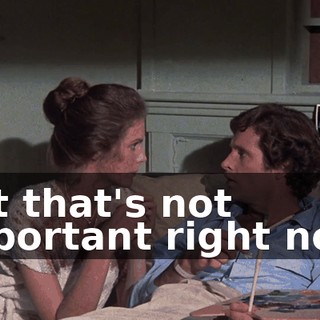 but that's not important right now.