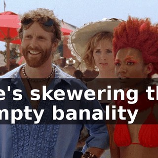 He's skewering the empty banality