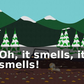 Oh, it smells, it smells!