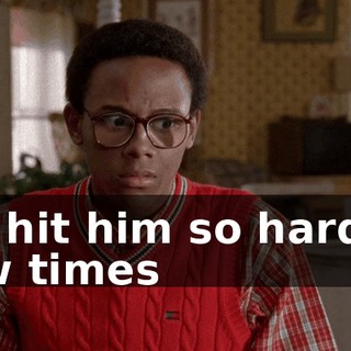 He hit him so hard, a few times