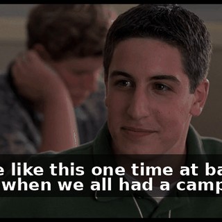 It'll be like this one time at band camp when we all had a campfire...