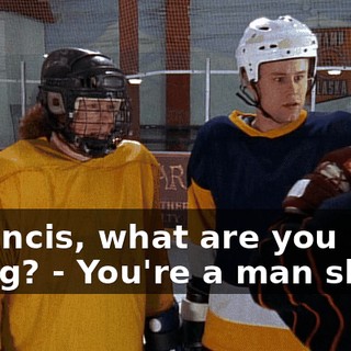 - Francis, what are you doing? - You're a man short.