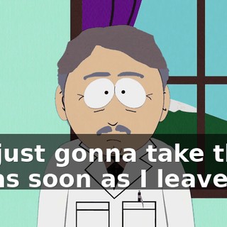 I'm just gonna take them off as soon as I leave.