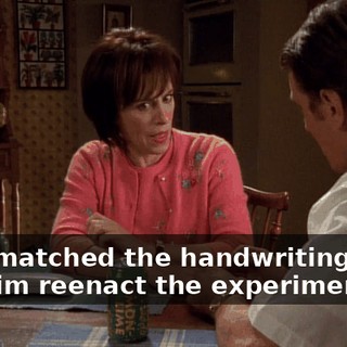 They matched the handwriting, they had him reenact the experiment.
