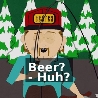 Beer? - Huh?