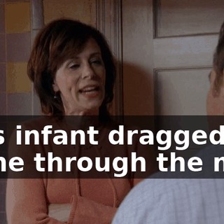 This infant dragged my name through the mud