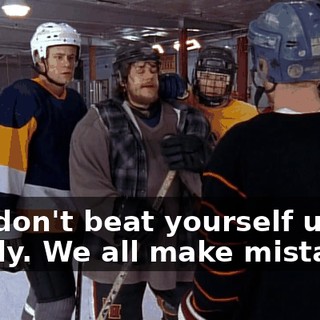 Aw, don't beat yourself up, buddy. We all make mistakes.
