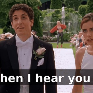 * When I hear you say