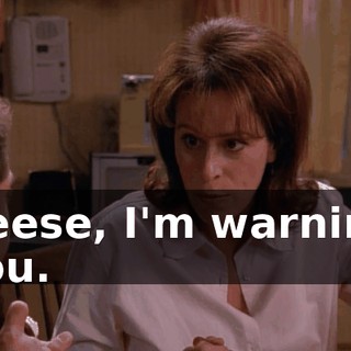 Reese, I'm warning you.