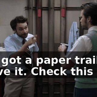 I've got a paper trail to prove it. Check this out.