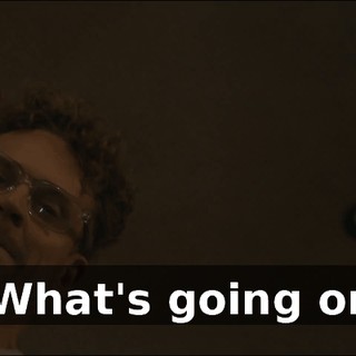 - What's going on?
