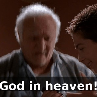 God in heaven!