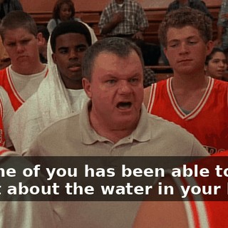 Not one of you has been able to forget about the water in your boots,