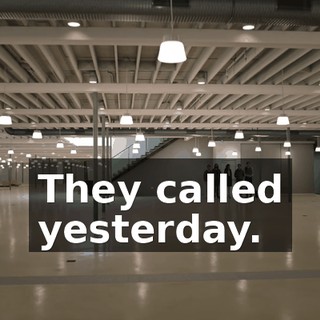 They called yesterday.