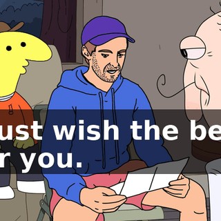 I just wish the best for you.