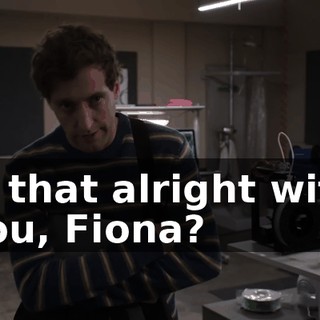 Is that alright with you, Fiona?