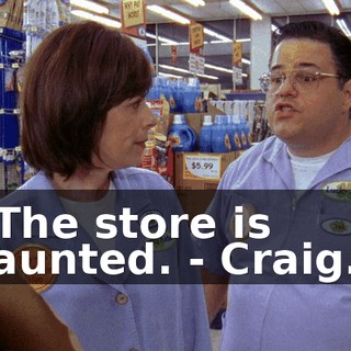 - The store is haunted. - Craig...